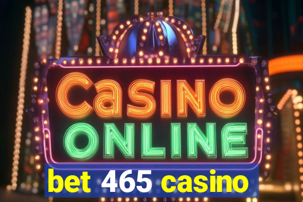 bet 465 casino